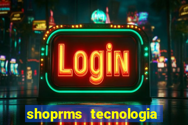 shoprms tecnologia e servicos ltda jogos online